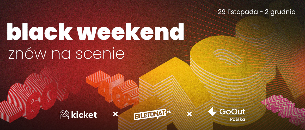 Black Weekend znów na scenie. Zniżki na spektakle, koncerty i inne wydarzenia do -70%