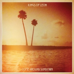 KINGS OF LEON – "Come Around Sundown"