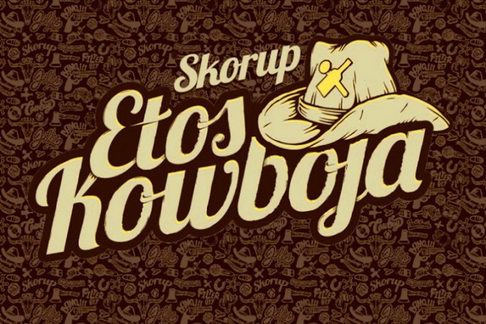 Skorup – „Etos kowboja”