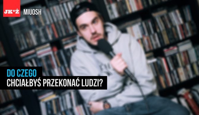 JAK KU*WA ŻYĆ? Odcinek 4 – Miuosh