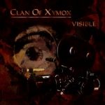 CLAN OF XYMOX – "Visible"