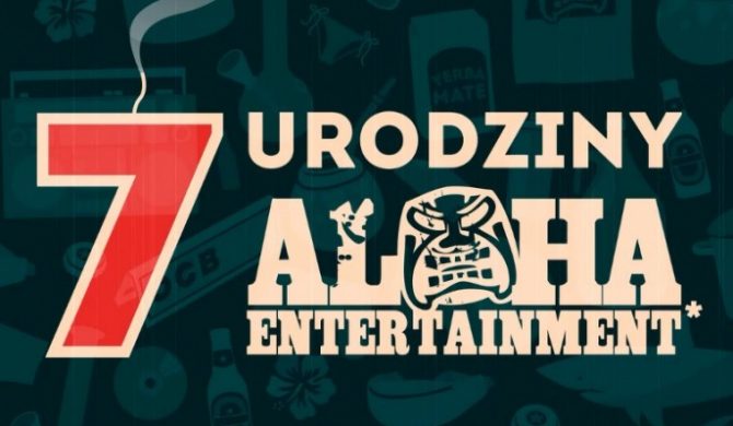 Na Pół Etatu, W.E.N.A, VNM, Spinache, Bezczel, Rest oraz DJ Anusz zapraszają na urodziny Aloha Ent.