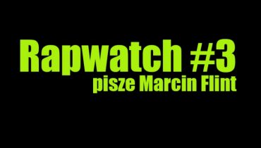 Rapwatch #3 (3.02 – 9.02)