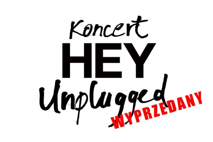 Hey Unplugged – Kraków i Gdańsk już wyprzedane