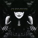 THE DEAD WEATHER – „Horehound”
