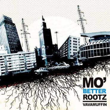 Vavamuffin – „Mo` Better Rootz”