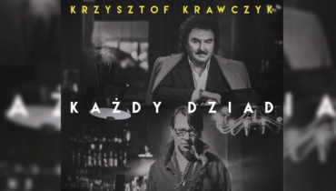 „Każdy dziad”, czyli Krzysztof Krawczyk w duecie z Maciejem Maleńczukiem