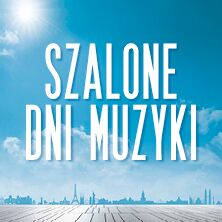 Szalone Dni Muzyki 2017