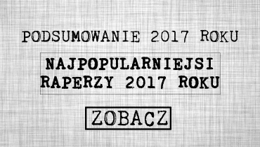 Najpopularniejsi raperzy 2017 roku