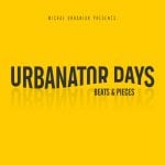 Urbanator Days – „Beats & Pieces”