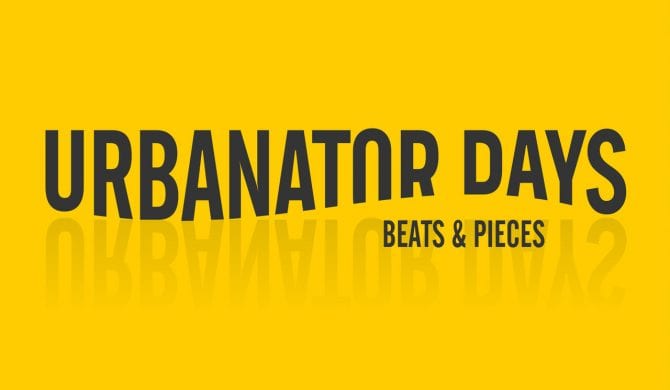 Urbanator Days – „Beats & Pieces”