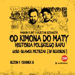 Pomagamy zrozumieć hip-hop – Sławek Pietrzak z SP Records gościem podcastu „Od Kimona do Maty”