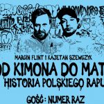 Pomagamy zrozumieć hip-hop – Numer Raz gościem podcastu „Od Kimona do Maty”