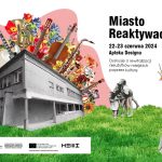 Miasto Reaktywacja – rozmowy wokół rewitalizacji nieużytków miejskich poprzez kulturę