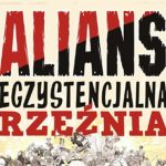 Jest „Egzystencjalna Rzeźnia” Alians