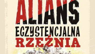 Jest „Egzystencjalna Rzeźnia” Alians