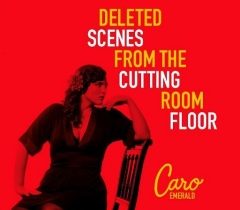 CARO EMERALD – "Deleted Scenes From The Cutting Room Floor"