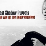 Będzie nowe Last Shadow Puppets