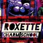 Roxette – „Charm School”