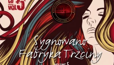 Sygnowano Fabryka Trzciny vol. 5 dla czytelników CGM.pl