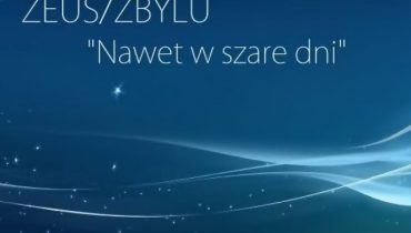 Zeus: „Nawet w szare dni” (audio)