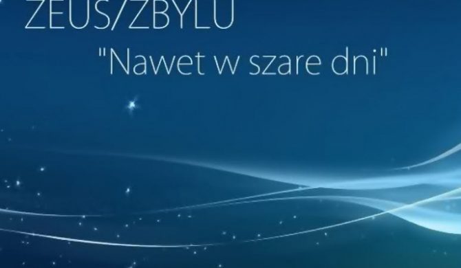 Zeus: „Nawet w szare dni” (audio)