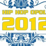 Hip Hop Opole 2012 bliżej, niż myślisz