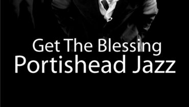 Portishead Jazz – Get The Blessing w Warszawie!