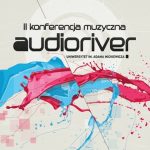 Znamy program II Konferencji Muzycznej Audioriver