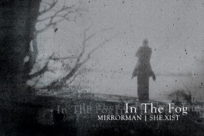 „In The Fog” – Mirroman i She.xist