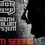 Kolejne szczegóły płyty South Blunt System – „I`m Seeing”