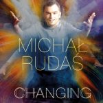 Michał Rudaś „Changing”