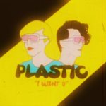 Plastic – „I Want U” (wideo)
