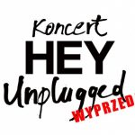 Hey Unplugged – Kraków i Gdańsk już wyprzedane