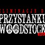 Eliminacje do Przystanku Woodstock – na zgłoszenie zostało kilka dni