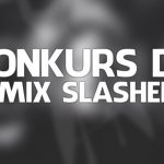 Remiksy „Slashera” – konkurs D2 – głosowanie