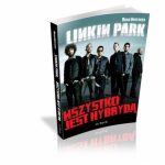 „Linkin Park. Wszystko jest hybrydą” – biografia grupy dostępna w naszym sklepie