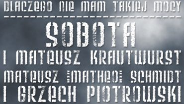 Sobota i Mateusz Krautwurst – „Dlaczego nie mam takiej mocy” (audio)
