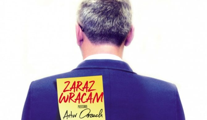 Artur Orzech prezentuje składankę „Zaraz wracam”