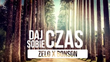 „Daj sobie czas” – Bonson gościem Zelo