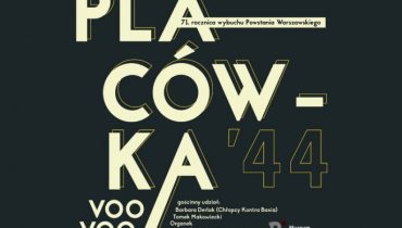 Voo Voo i Goście w hołdzie powstańcom. Odsłuch Placówki 44