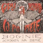 Ad.M.a. – „Gdy skrzydła w popiele, boginie schodzą na ziemię”