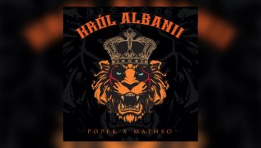 Popek/Matheo – „Król Albanii” – premiera i odsłuch