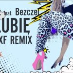 Pezet feat. Bezczel – „Lubię” (MXF Remix)