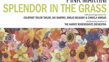 Pink Martini „Splendor In The Grass”