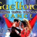 Przyjadą GAELFORCE DANCE!